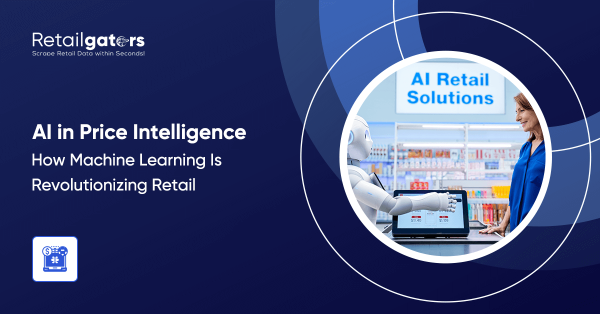 AI in Price Intelligence: How Machine Learning Is Revolutionizing Retail