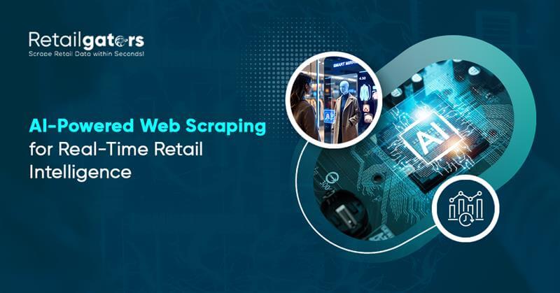 AI-Powered Web Scraping for Real-Time Retail Intelligence