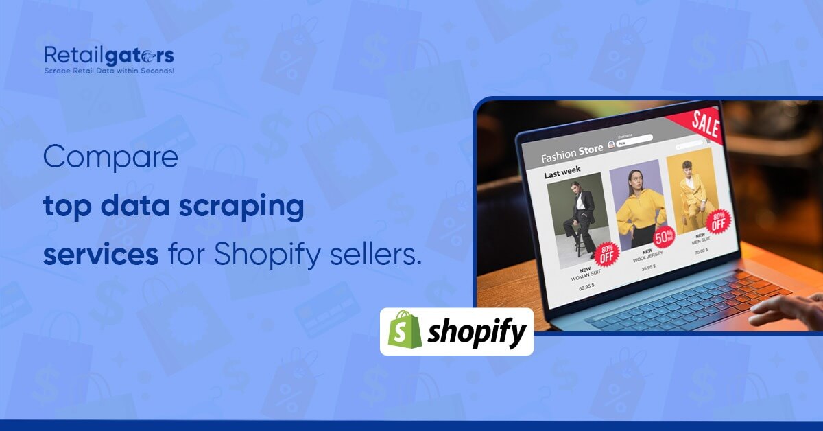 Compare 4 Data Scraping Services for Shopify Sellers