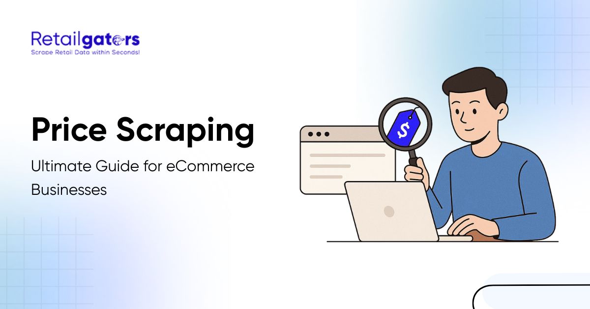 Price Scraping—Ultimate Guide for eCommerce Businesses