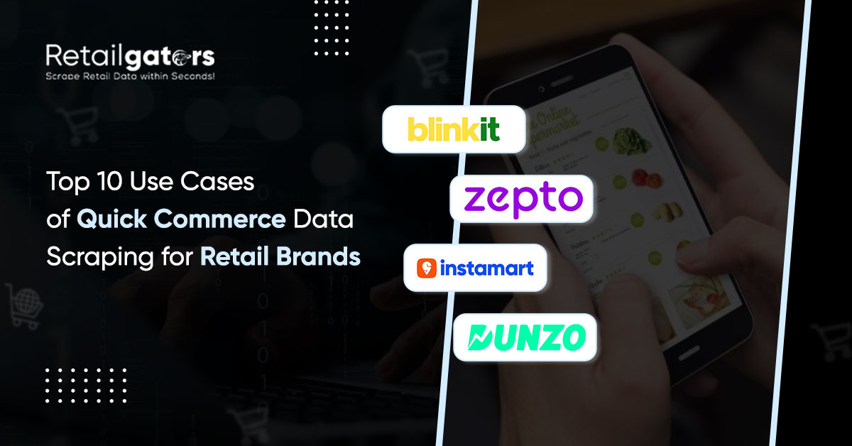 Top 10 Use Cases of Quick Commerce Data Scraping for Retail Brands