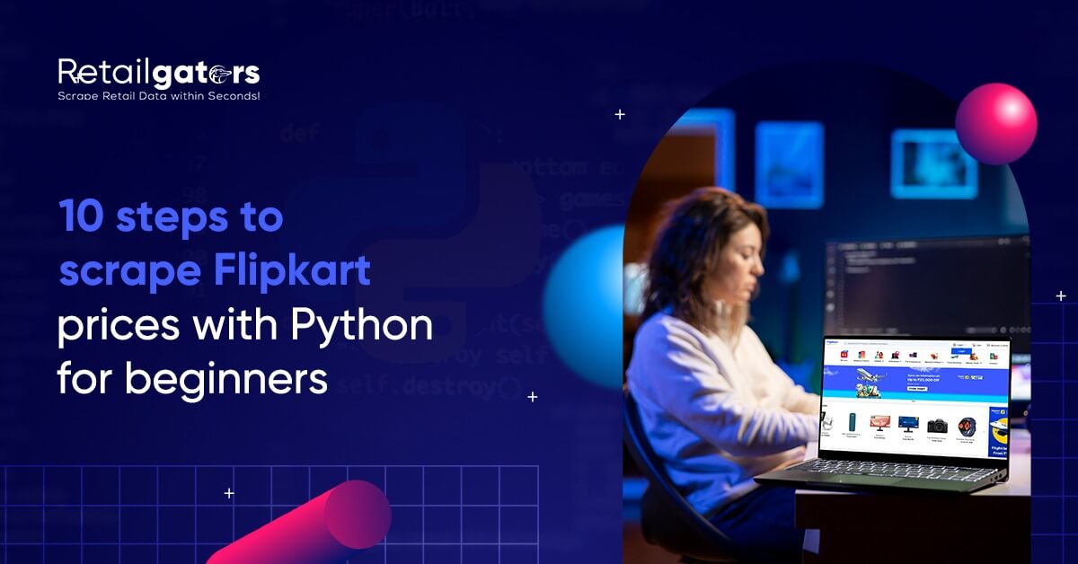 10 Steps to Scrape Flipkart Prices with Python for Beginners