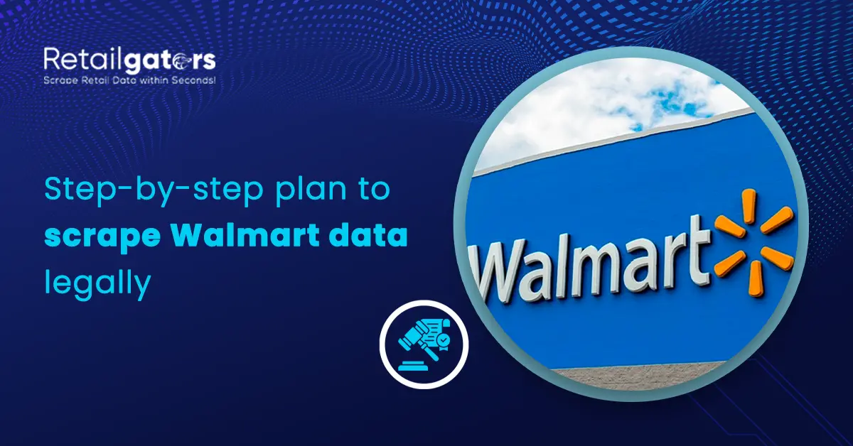 Step-by-Step Plan to Scrape Walmart Data Legally